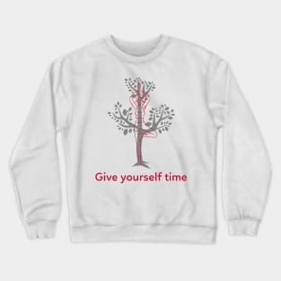 Give yourself time Crewneck Sweatshirt